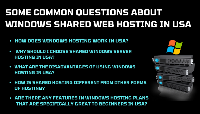 Some Common Questions About Windows Shared Web Hosting in USA 